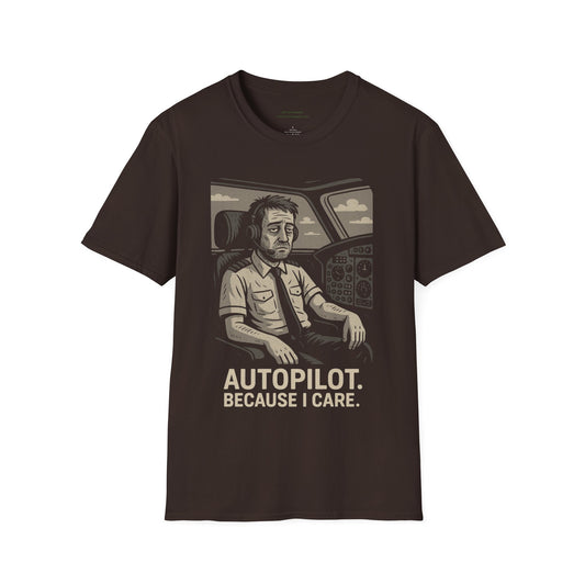 Autopilot, Because I Care Aviation T-Shirt