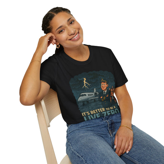 Better to Be A Live Zero Unisex T-Shirt